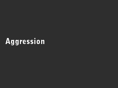 Aggression